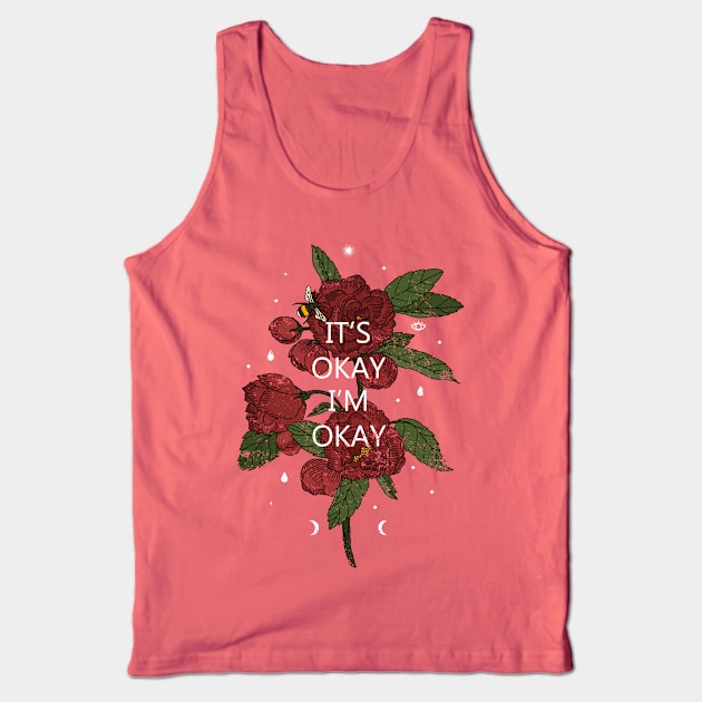 I am Okay Tank Top by inkExtreme